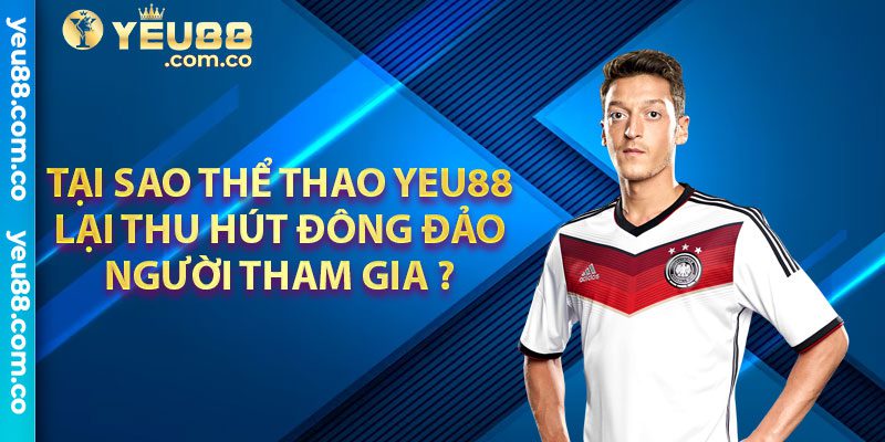 Thể thao yeu88 thu hút đông đảo người chơi tham gia